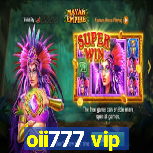 oii777 vip